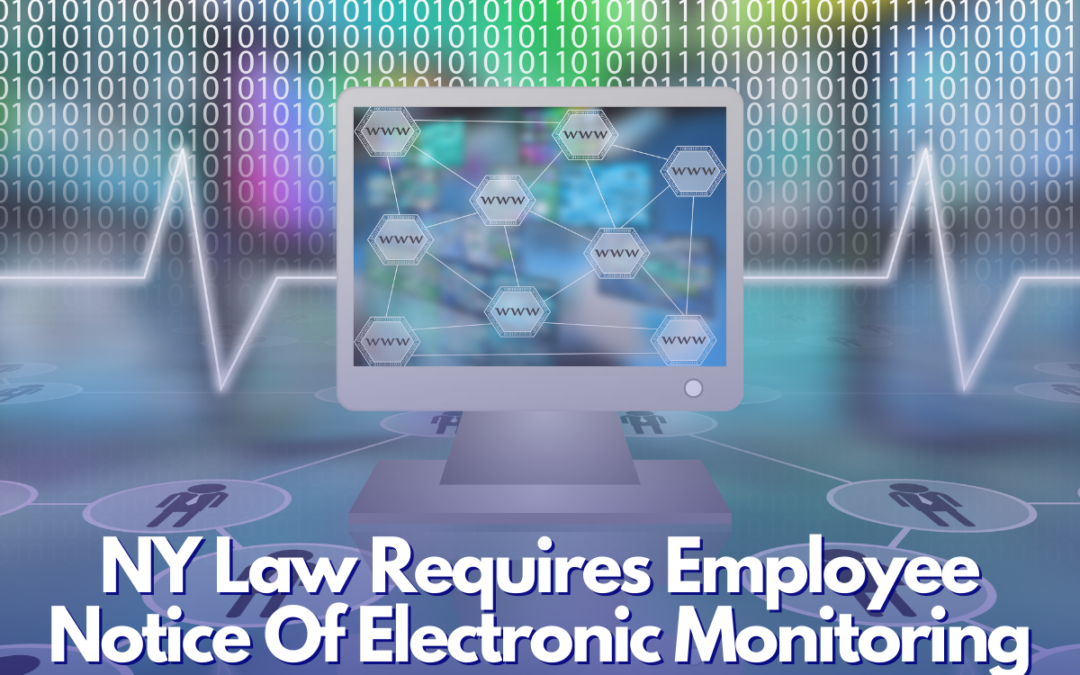 NY Law Requires Employee Notice Of Electronic Monitoring