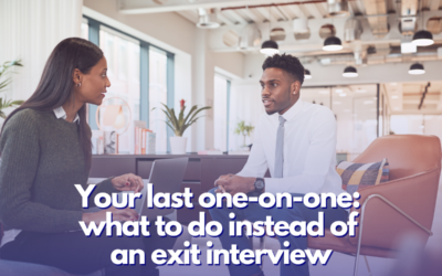 Your last one-on-one: what to do instead of an exit interview