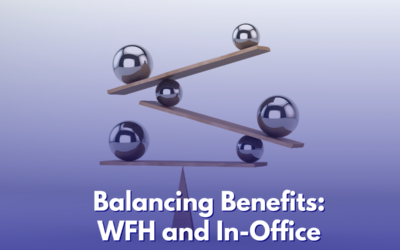 Balancing Benefits: WFH and In-Office