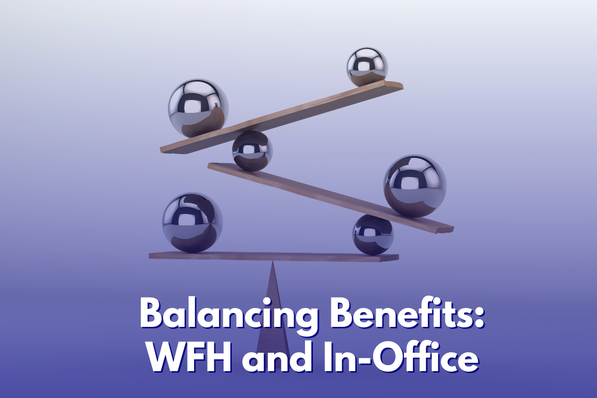 Balancing Benefits WFH and In-Office