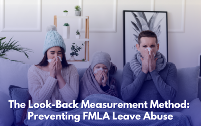 The Look-Back Measurement Method:  Preventing FMLA Leave Abuse